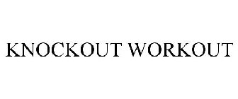 KNOCKOUT WORKOUT