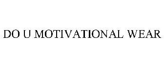 DO U MOTIVATIONAL WEAR