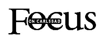 FOCUS ON CARLSBAD