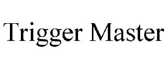 TRIGGER MASTER