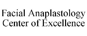 FACIAL ANAPLASTOLOGY CENTER OF EXCELLENCE
