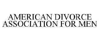 AMERICAN DIVORCE ASSOCIATION FOR MEN