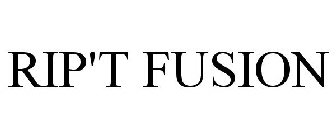 RIP'T FUSION