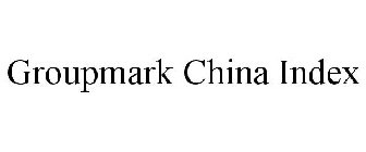 GROUPMARK CHINA INDEX