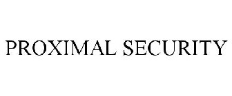 PROXIMAL SECURITY