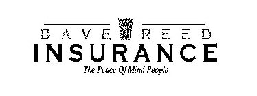 DAVE REED INSURANCE THE PEACE OF MIND PEOPLE