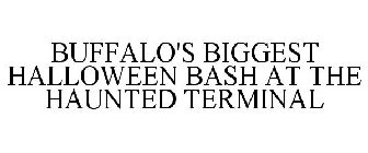 BUFFALO'S BIGGEST HALLOWEEN BASH AT THE HAUNTED TERMINAL