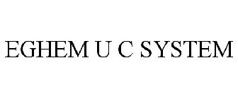 EGHEM U C SYSTEM