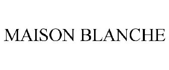 MAISON BLANCHE