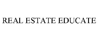 REAL ESTATE EDUCATE