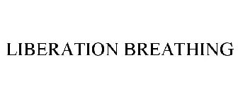 LIBERATION BREATHING