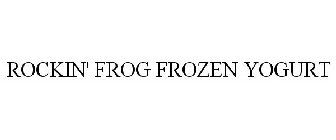 ROCKIN' FROG FROZEN YOGURT