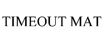 TIMEOUT MAT