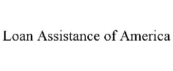 LOAN ASSISTANCE OF AMERICA