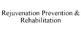REJUVENATION PREVENTION & REHABILITATION