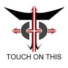 TOT TOUCH ON THIS