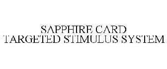 SAPPHIRE CARD TARGETED STIMULUS SYSTEM