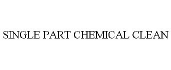 SINGLE PART CHEMICAL CLEAN