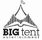 BIG TENT ENTERTAINMENT