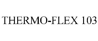 THERMO-FLEX 103