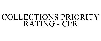 COLLECTIONS PRIORITY RATING - CPR