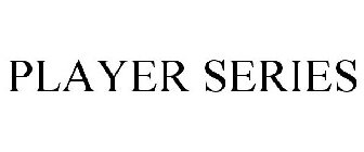 PLAYER SERIES