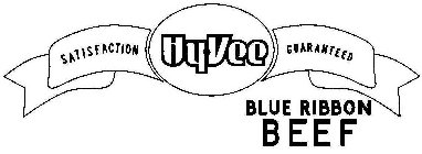 HYVEE BLUE RIBBON BEEF SATISFACTION GUARANTEED