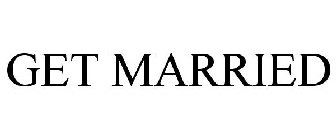 GET MARRIED