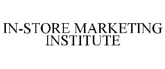 IN-STORE MARKETING INSTITUTE