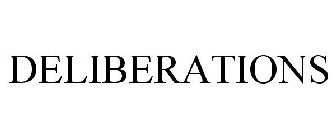 DELIBERATIONS