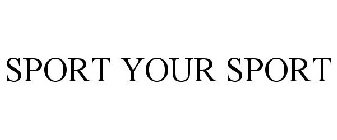 SPORT YOUR SPORT