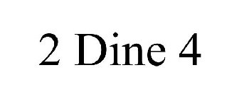 2 DINE 4