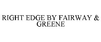 RIGHT EDGE BY FAIRWAY & GREENE