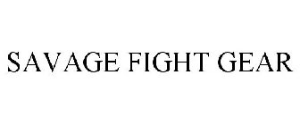 SAVAGE FIGHT GEAR