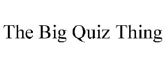 THE BIG QUIZ THING