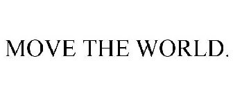 MOVE THE WORLD.