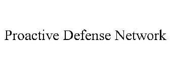 PROACTIVE DEFENSE NETWORK