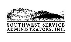 SOUTHWEST SERVICE ADMINISTRATORS, INC.