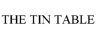 THE TIN TABLE