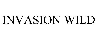 INVASION WILD
