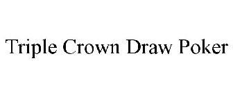 TRIPLE CROWN DRAW POKER