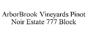 ARBORBROOK VINEYARDS PINOT NOIR ESTATE 777 BLOCK