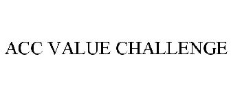 ACC VALUE CHALLENGE