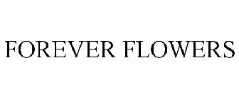 FOREVER FLOWERS