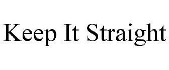 KEEP IT STRAIGHT