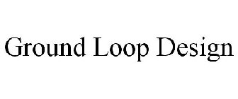 GROUND LOOP DESIGN