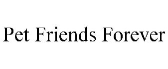 PET FRIENDS FOREVER