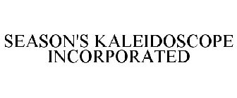 SEASON'S KALEIDOSCOPE INCORPORATED