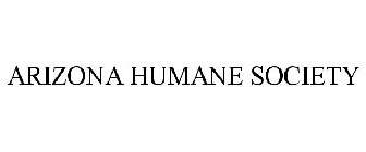 ARIZONA HUMANE SOCIETY