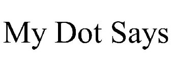 MY DOT SAYS